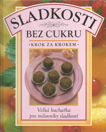 Sladkosti bez cukru – krok za krokem