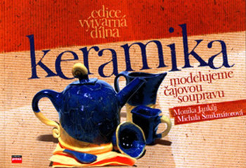 Keramika – modelujeme čajovou soupravu