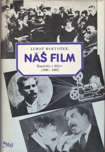 Náš film: Kapitoly z dějin (1896 – 1945)