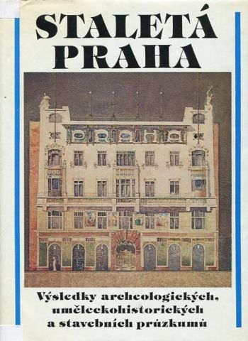 Staletá Praha – Výsledky archeologických, uměleckohistorických a stavebních materiálů