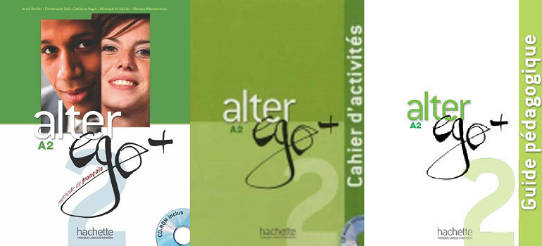 Alter Ego A2 + Cahier d’activiés + Guide Pedagogique