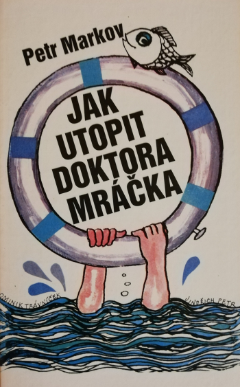 Jak utopit doktora Mráčka