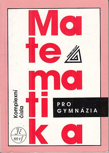 Matematika pro gymnázia – komplexní čísla