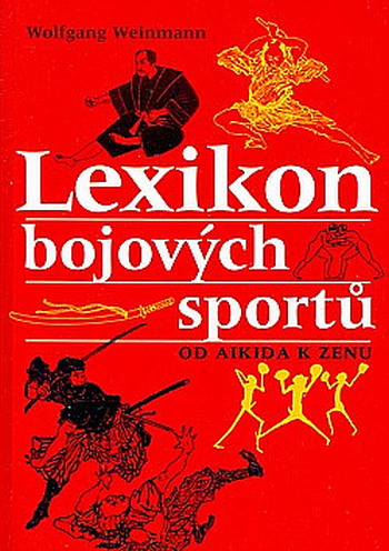 Lexikon bojových sportů od aikaida k zenu