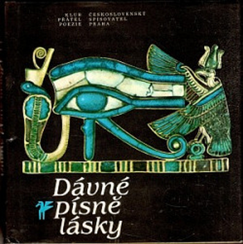 Dávné písně lásky_- Milostná lyrika starého Egypta