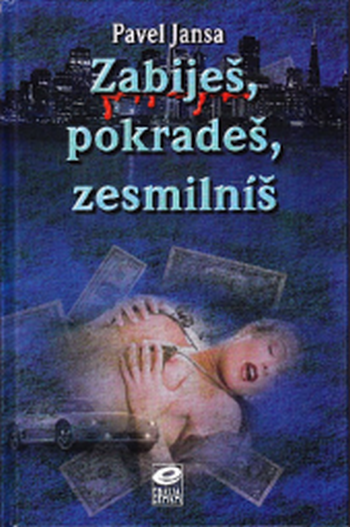 Zabiješ, pokradeš, zesmilníš
