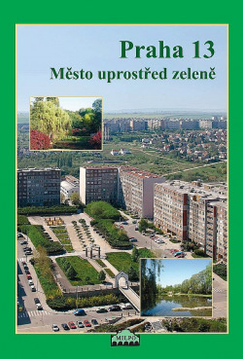 Praha 13 – Město uprostřed zeleně