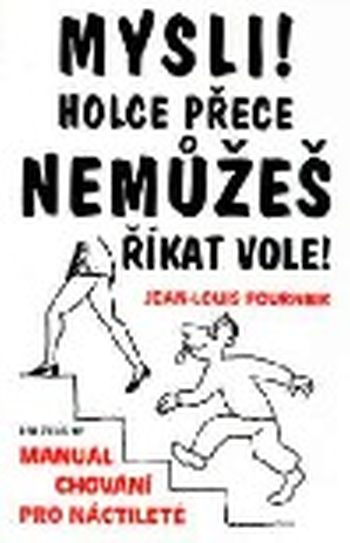 Mysli! Holce přece nemůžeš říkat vole!