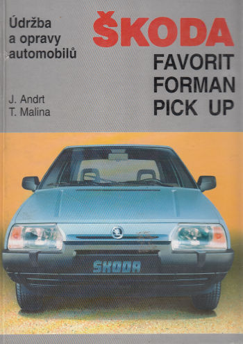 Údržba a opravy automobilů – Škoda Favorit, Forman, Pick Up