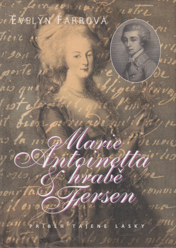 Marie Antoinetta & hrabě Axel Fersen – Příběh tajené lásky