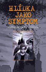 Hlídka jako symptom: Kulturologický sborník