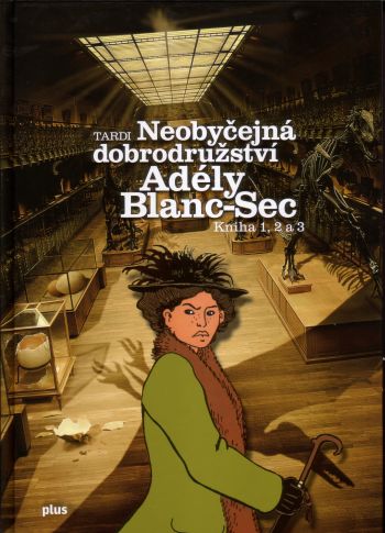 Neobyčejná dobrodružství Adély Blanc-Sec, Kniha 1, 2 a 3
