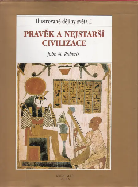 Ilustrované dějiny světa I.: Pravěk a nejstarší civilizace