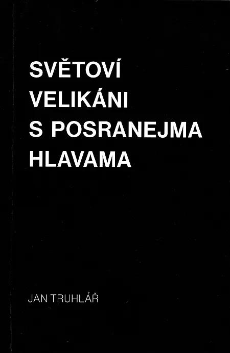 Světoví velikáni s posranejma hlavama