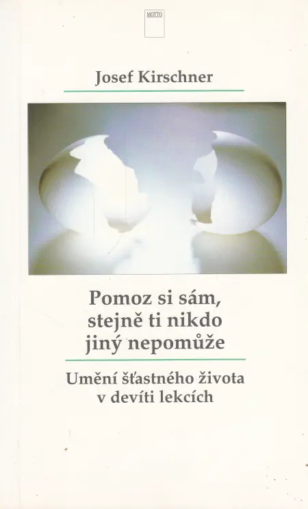 Pomoz si sám, stejně ti nikdo jiný nepomůže