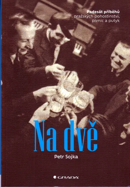 Na dvě – Padesát příběhů pražských pohostinství, pivnic a putyk