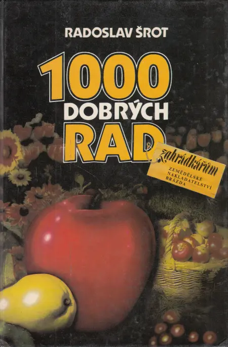 1000 dobrých rad zahrádkářům
