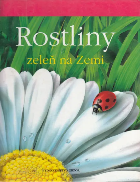 Rostliny – zeleň na Zemi