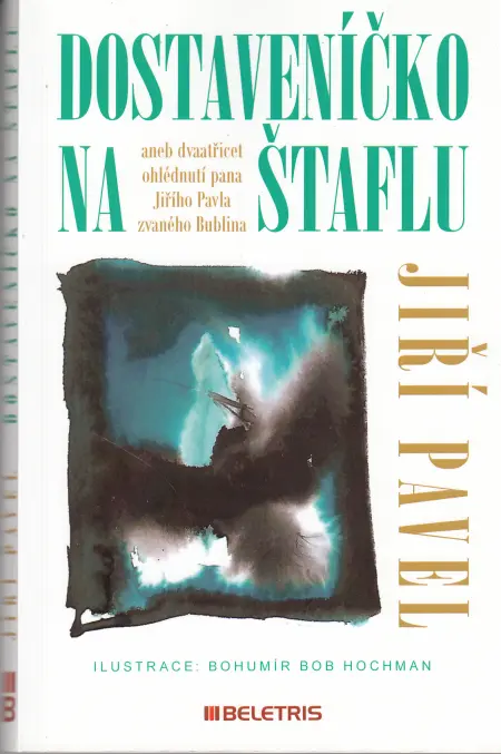 Dostaveníčko na štaflu aneb Dvaatřicet ohlédnutí pana Jiřího Pavla zvaného bublina