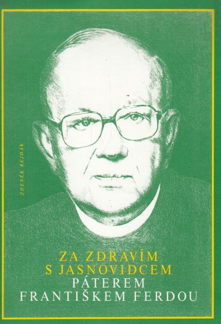 Za zdravím s jasnovidcem páterem Františkem Ferdou