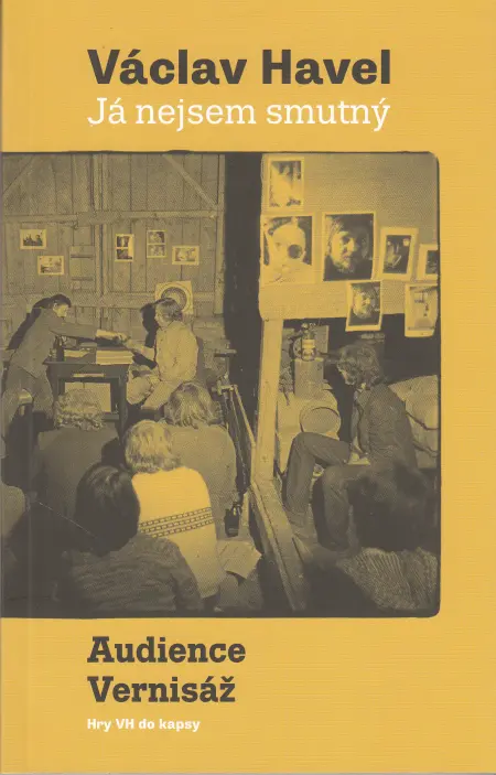 Já nejsem smutný / Audience / Vernisáž